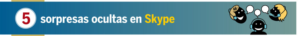 Skype: 5 trucos secretos 1 skype 5 trucos secretos Skype: 5 trucos secretos